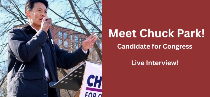 Live interview with Congressional candidate Chuck Park!
